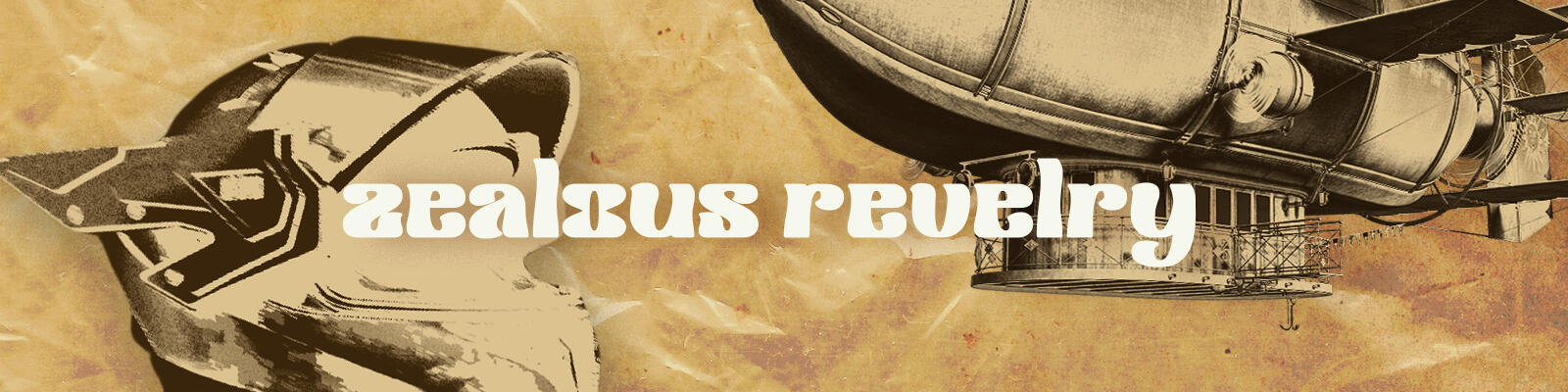 vintage looking crumpled paper reading zealous revelry. In the background there's a stylized cyberpunk helmet and a part of a zeppelin